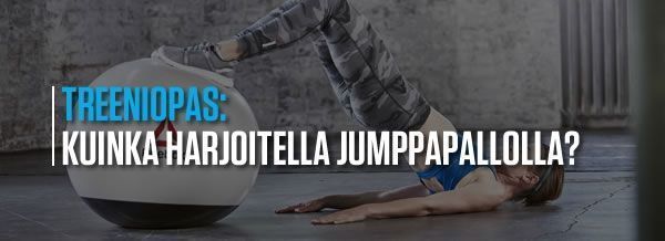 Kuinka harjoitella jumppapallolla?