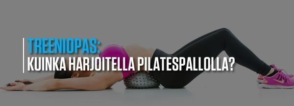 Kuinka harjoitella pilatespallolla?