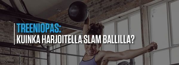 Kuinka harjoitella slam ball?