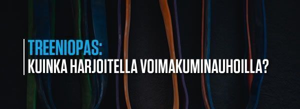 Kuinka harjoitella voimakuminauhoilla?