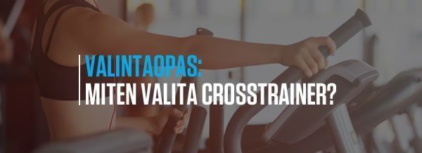 Miten valita crosstrainer?