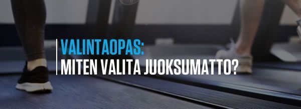 Miten valita juoksumatto?